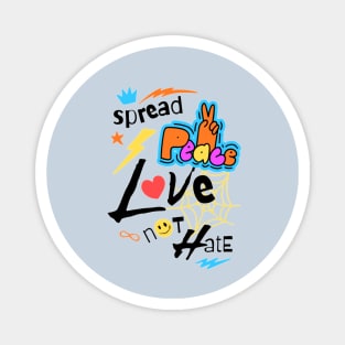 Spread  Love  not Hate Magnet